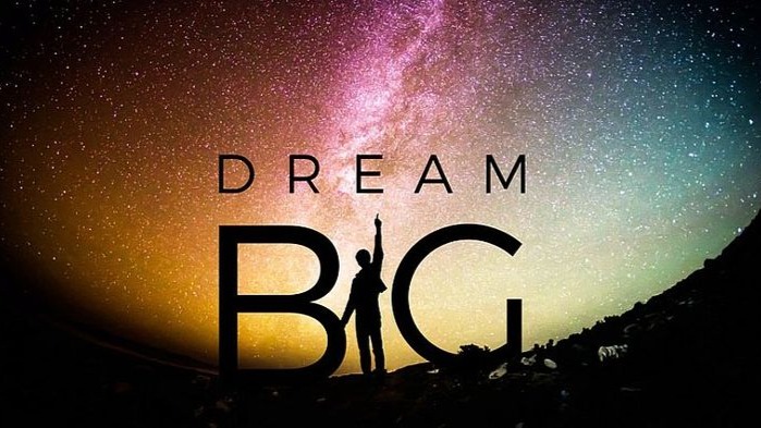 DREAM BIGGER - PROVISION IS AVAILABLE